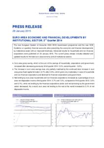 PRESS RELEASE 28 January 2015 EURO AREA ECONOMIC AND FINANCIAL DEVELOPMENTS BY INSTITUTIONAL SECTOR: 3rd Quarter 2014 The new European System of Accounts (ESAtransmission programme and the new ECB Guideline on qua