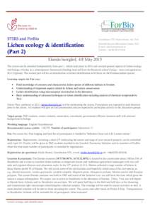 STIRS and ForBio  Coordinator STI: Malin Strand, Ass. Prof Lichen ecology & identification (Part 2)