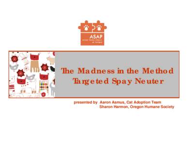 The Madness in the Method Targeted Spay Neuter