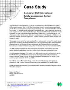 Case Study Company: Shell International Safety Management System Compliance  Shell International Trading & Shipping Co Ltd own and operate one of the largest fleets of oil tankers &