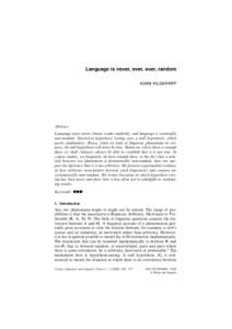 Language is never, ever, ever, random ADAM KILGARRIFF Abstract Language users never choose words randomly, and language is essentially non-random. Statistical hypothesis testing uses a null hypothesis, which