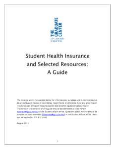 Student Health Insurance and Selected Resources: A Guide The material within is provided solely for informational purposes and is not intended to be an exhaustive review or to endorse, recommend, or otherwise favor any g