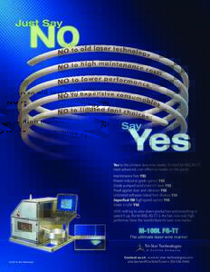 Yes to the ultimate laser wire marker, Tri-Star’s M-100L FG-TT, most advanced, cost-effective marker on the planet. Maintenance free YES Proven industrial grade system YES Diode pumped solid state UV laser YES Proof ag