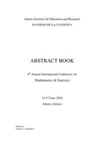    Athens Institute for Education and Research MATHEMATICS & STATISTICS  ABSTRACT BOOK