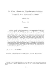 On Trade Policies and Wage Disparity in Egypt: Evidence From Microeconomic Data Chahir Zaki∗ August, 2010  Abstract