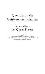 Quer durch die Geisteswissenschaften Perspektiven der Queer Theory herausgegeben von Elahe Haschemi Yekani und Beatrice Michaelis