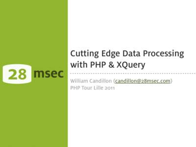 28  msec Cutting Edge Data Processing with PHP & XQuery