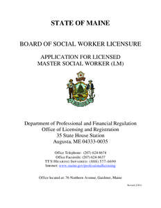 STATE OF MAINE BOARD OF SOCIAL WORKER LICENSURE APPLICATION FOR LICENSED MASTER SOCIAL WORKER (LM)  Department of Professional and Financial Regulation