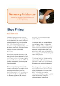 Numeracy By Measure Building the Workplace Measurement Skills of VET Practitioners Shoe Fitting FOOT MEASURES