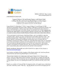 MEDIA CONTACT: Mary Castillo  FOR IMMEDIATE RELEASE Laguna College of Art and Design Partners with Project Gado to Bring The Rex and Joan Irving Brandt Papers to Getty Images