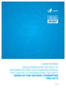 ENEKEN TIKK-RINGAS  Developments in the Field of Information and Telecommunication in the Context of International Security: Work of the UN First Committee