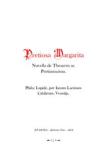 Pretiosa Margarita Novella de Thesavro ac Pretiosissimo. Philo: Lapide, per Ianum Lacinum Calabrum, Venetijs.