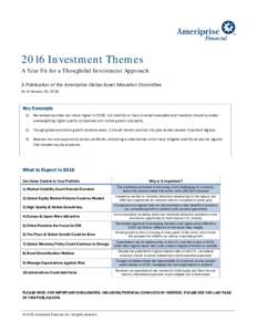 2016 Investment Themes A Year Fit for a Thoughtful Investment Approach A Publication of the Ameriprise Global Asset Allocation Committee As of January 15, 2016  Key Concepts