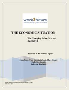 THE ECONOMIC SITUATION The Changing Labor Market April 2012 Featured in this month’s report: