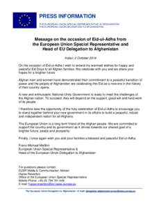 PRESS INFORMATION THE EUROPEAN UNION SPECIAL REPRESENTATIVE IN AFGHANISTAN THE EUROPEAN UNION DELEGATION TO AFGHANISTAN Message on the occasion of Eid-ul-Adha from the European Union Special Representative and