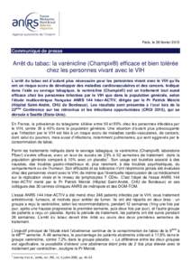Paris, le 26 févrierCommuniqué de presse Arrêt du tabac: la varénicline (Champix®) efficace et bien tolérée chez les personnes vivant avec le VIH