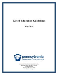 Gifted Education Guidelines May 2014 COMMONWEALTH OF PENNSYLVANIA DEPARTMENT OF EDUCATION 333 Market Street