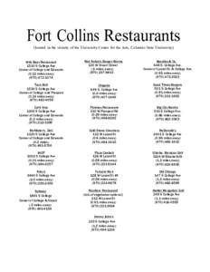 Fort Collins Restaurants (located in the vicinity of the University Center for the Arts, Colorado State University) Wild Boar Restaurant 1510 S College Ave Corner of College and Edwards