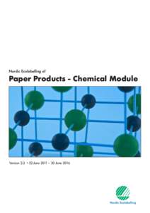 Nordic Ecolabelling of  Paper Products - Chemical Module Version 2.3 • 22 June 2011 – 30 June 2016