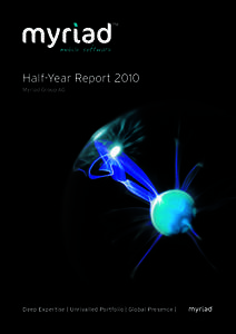 Half-Year Report 2010 Myriad Group AG Deep Expertise | Unrivalled Portfolio | Global Presence |  Contents