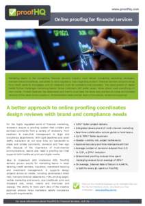 Online proofing for financial services  Marketing teams in the competitive financial services industry must deliver compelling marketing messages, maintain brand compliance, and abide by strict regulatory rules regarding