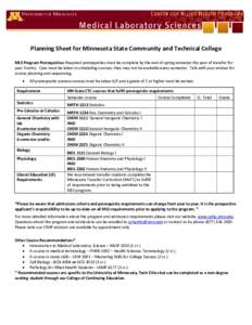 Planning Sheet for Minnesota State Community and Technical College MLS Program Prerequisites: Required prerequisites must be complete by the end of spring semester the year of transfer for year 3 entry. Care must be take