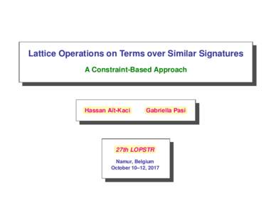 Lattice Operations on Terms over Similar Signatures A Constraint-Based Approach Hassan A¨ıt-Kaci  Gabriella Pasi