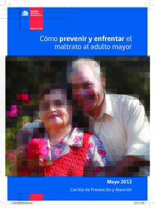 Cómo prevenir y enfrentar el maltrato al adulto mayor Mayo 2012 Cartilla de Prevención y Atención Cartilla SENAMA andros.indd 1