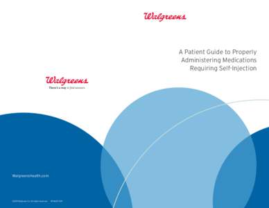 A Patient Guide to Properly Administering Medications Requiring Self-Injection WalgreensHealth.com
