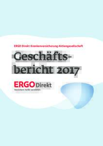 ERGO Direkt Krankenversicherung Aktiengesellschaft  Geschäfts­ bericht 2017  Auf einen Blick