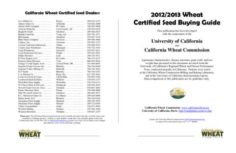 California Wheat Certified Seed Dealers A L Gilbert Co……………...…….. Adams Grain Co………….………. Allstar Seed Company…….……… Arizona Grain Inc.………...……… Baglietto Seeds ….….