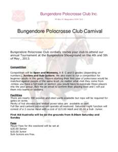 Bungendore Polocrosse Club Inc. PO Box 67, Bungendore NSW 2621 Bungendore Polocrosse Club Carnival  Bungendore Polocrosse Club cordially invites your club to attend our