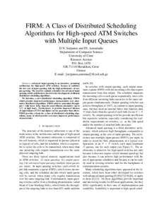 FIRM: A Class of Distributed Scheduling Algorithms for High-speed ATM Switches with Multiple Input Queues D.N. Serpanos and P.I. Antoniadis Department of Computer Science University of Crete