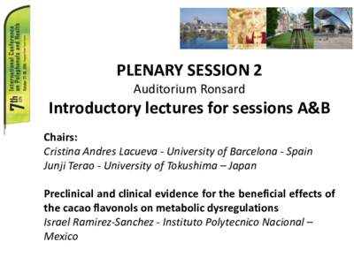 PLENARY SESSION 2 Auditorium Ronsard Introductory lectures for sessions A&B Chairs: Cristina Andres Lacueva - University of Barcelona - Spain