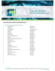 SAN MATEO COUNTY INDUSTRY INFORMATION 2014 Fastest Growing Companies (22 of the top 100) Rocket Fuel Inc. Redwood City