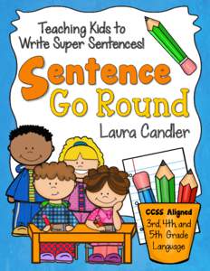 Teaching Kids to Write Super Sentences! Laura Candler  Sentence