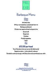 Barbeque Menu Jerk belly chop 24 hour marinated slow cooked beef short rib Barbeque pulled pork Chicken marinated with basil and green olive Served with