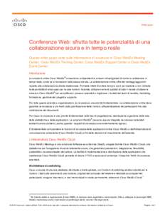 White paper  Conferenze Web: sfrutta tutte le potenzialità di una collaborazione sicura e in tempo reale Questo white paper verte sulle informazioni di sicurezza di Cisco WebEx Meeting Center, Cisco WebEx Training Cente