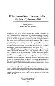 Utilitarianism without Consequentialism: The Case of John Stuart Mill Daniel Jacobson Bowling Green State University  In this essay I will argue, flouting paradox, that Mill was a utilitarian but
