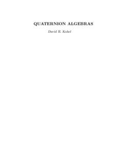 QUATERNION ALGEBRAS David R. Kohel QUATERNION ALGEBRAS  §1 Introduction . . . . . . . . . .