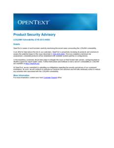 Product Security Advisory LOGJAM Vulnerability (CVEDetails OpenText is aware of and has been carefully monitoring the recent news surrounding the LOGJAM vulnerability. In an effort to help reduce the risk to 