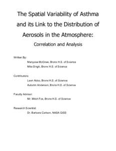 The Spatial Variability of Asthma and its Link to the Distribution of Aerosols in the Atmosphere: Correlation and Analysis Written By: Marquise McGraw, Bronx H.S. of Science