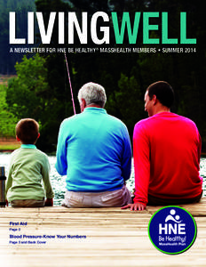 LIVINGWELL A NEWSLETTER FOR HNE BE HEALTHY® MASSHEALTH MEMBERS • SUMMER 2014 First Aid Page 2