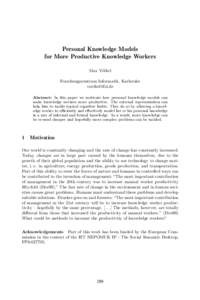 Personal Knowledge Models for More Productive Knowledge Workers Max V¨ olkel Forschungszentrum Informatik, Karlsruhe 
