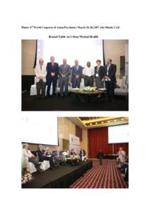 Photo: 6th World Congress of Asian Psychaitry March 24-26,2107 Abu Dhabi, UAE  Round Table on Urban Mental Health Chairpersons 1. Prof N Shinfuku , Japan
