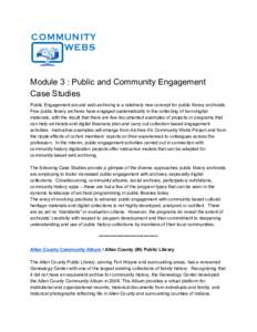 Module 3 : Public and Community Engagement Case Studies Public Engagement around web archiving is a relatively new concept for public library archivists. Few public library archives have engaged systematically in the col