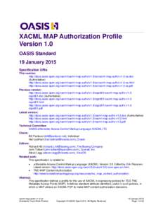 XACML MAP Authorization Profile Version 1.0 OASIS Standard 19 January 2015 Specification URIs This version: