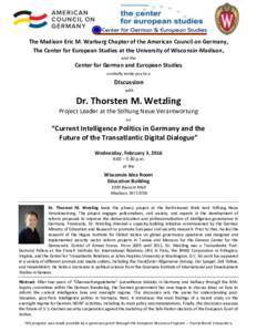 The Madison Eric M. Warburg Chapter of the American Council on Germany, The Center for European Studies at the University of Wisconsin-Madison, and the Center for German and European Studies cordially invite you to a