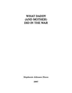 WHAT DADDY   (AND MOTHER) DID IN THE WAR