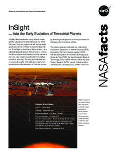 National Aeronautics and Space Administration  InSight … into the Early Evolution of Terrestrial Planets InSight (Interior exploration using Seismic Investi­ gations, Geodesy and Heat Transport) is a NASA